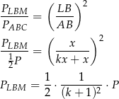  ( ) 2 PLBM--= LB-- PABC AB ( ) 2 PLBM--= ---x--- 12P kx + x 1 1 PLBM = --⋅-------- ⋅P 2 (k + 1)2 