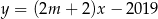 y = (2m + 2)x− 2019 