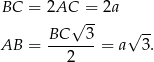  BC = 2AC = 2a √ -- BC 3 √ -- AB = ---2---= a 3. 