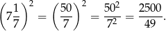 ( ) 2 ( ) 2 2 71- = 50- = 50--= 250-0. 7 7 72 49 