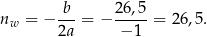 n = − b--= − 26,5-= 26 ,5. w 2a − 1 