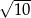 √ --- 10 