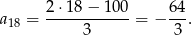 a = 2⋅-18−--100-= − 64. 18 3 3 