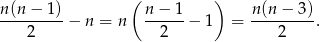  ( ) n-(n−--1) n-−-1- n(n-−-3)- 2 − n = n 2 − 1 = 2 . 