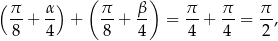 ( ) ( ) π- + α- + π-+ β- = π-+ π- = π-, 8 4 8 4 4 4 2 