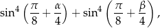  ( ) ( ) sin4 π-+ α- + sin4 π-+ β- , 8 4 8 4 