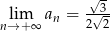  √- lim an = -√3- n→+ ∞ 2 2 