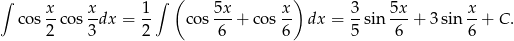  ( ) ∫ x x 1 ∫ 5x x 3 5x x co s--cos -dx = -- cos ---+ co s-- dx = --sin ---+ 3sin --+ C . 2 3 2 6 6 5 6 6 