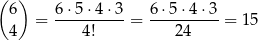 ( 6) 6 ⋅5⋅4 ⋅3 6 ⋅5⋅4 ⋅3 = ----------= ----------= 15 4 4! 24 