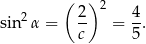  ( ) 2 2- 2 4- sin α = c = 5. 