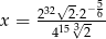  32√ - −5 x = 2-152⋅ 3√2-6- 4 2 