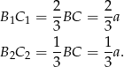 B C = 2BC = 2a 1 1 3 3 1 1 B 2C2 = -BC = -a. 3 3 