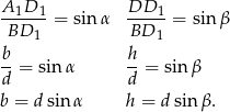 A-1D1-= sin α DD-1-= sin β BD 1 BD 1 b h --= sin α --= sinβ d d b = dsin α h = dsin β. 