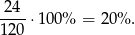  24 ----⋅ 100% = 20% . 1 20 