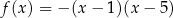 f (x) = − (x − 1)(x − 5) 