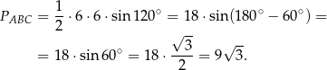 PABC = 1-⋅6 ⋅6 ⋅sin12 0∘ = 18 ⋅sin (180∘ − 60∘) = 2 √ -- ∘ 3 √ -- = 18 ⋅sin 60 = 18 ⋅----= 9 3. 2 
