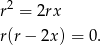 r2 = 2rx r(r− 2x) = 0. 