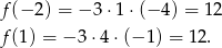 f (−2 ) = − 3⋅1 ⋅(− 4) = 1 2 f (1) = − 3⋅ 4⋅(− 1) = 1 2. 