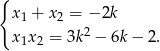 { x + x = − 2k 1 2 2 x1x2 = 3k − 6k − 2. 