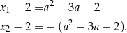 x 1 − 2 =a 2 − 3a − 2 2 x 2 − 2 = − (a − 3a− 2). 