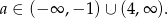a ∈ (− ∞ ,− 1) ∪ (4,∞ ). 