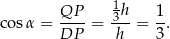  1 QP-- 3h- 1- co sα = DP = h = 3. 