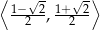 ⟨ √ - √-⟩ 1−--2, 1+-2 2 2 