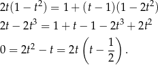 2t(1− t2) = 1+ (t− 1)(1 − 2t2) 3 3 2 2t− 2t = 1+ t− 1 − 2t + 2t ( 1) 0 = 2t2 − t = 2t t− -- . 2 