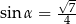  √7- sin α = 4 