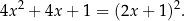 4x 2 + 4x + 1 = (2x + 1)2. 