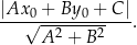 |Ax-0√-+-By-0 +-C|. A 2 + B 2 