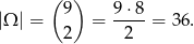  ( ) |Ω | = 9 = 9-⋅8 = 3 6. 2 2 