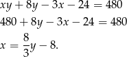 xy + 8y − 3x− 24 = 48 0 48 0+ 8y − 3x− 24 = 48 0 8 x = 3y − 8. 