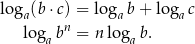 log (b⋅c) = log b + log c a a a lo gabn = nloga b. 