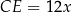 CE = 12x 