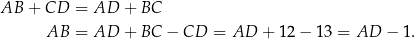 AB + CD = AD + BC AB = AD + BC − CD = AD + 12 − 13 = AD − 1. 