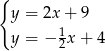 { y = 2x + 9 y = − 12x + 4 