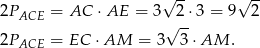  √ -- √ -- 2PACE = AC ⋅ AE = 3 2 ⋅3 = 9 2 √ -- 2PACE = EC ⋅AM = 3 3⋅ AM . 