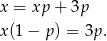 x = xp + 3p x(1− p) = 3p . 