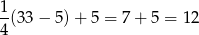 1 --(33 − 5)+ 5 = 7 + 5 = 1 2 4 