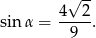  √ -- sin α = 4---2. 9 