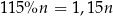 115 %n = 1,15n 