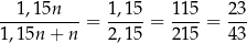 --1,15n---= 1,15-= 115-= 23- 1,15n + n 2,15 215 43 