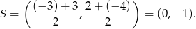  ( ) S = (−-3)-+-3, 2-+-(−-4) = (0,− 1). 2 2 