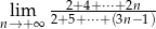  --2+4+-⋅⋅⋅+-2n--- nl→im+∞ 2+5+ ⋅⋅⋅+ (3n− 1) 