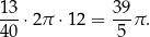 13- 39- 40 ⋅2π ⋅12 = 5 π . 