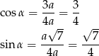  3a 3 co sα = 4a-= 4- √ -- √ -- sin α = a---7 = --7- 4a 4 
