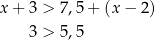 x + 3 > 7,5+ (x− 2) 3 > 5,5 