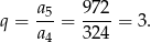 q = a5-= 972-= 3. a4 324 