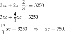 3xc + 2x ⋅ 2-c = 3250 3 4- 3xc + 3 xc = 3250 13 ---xc = 3250 ⇒ xc = 750 . 3 